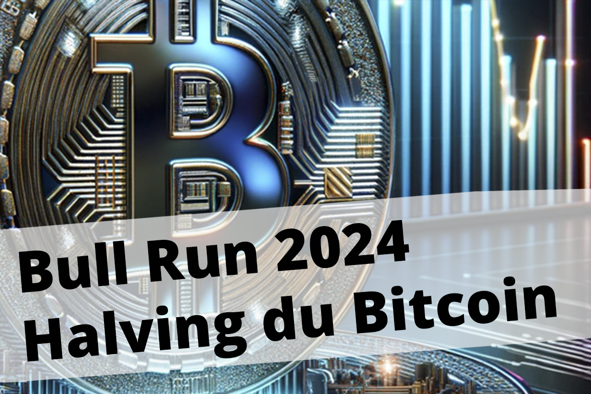 Prévision du Bull Run en 2024 : Impact du Halving du Bitcoin